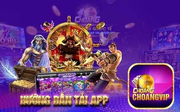 tải ứng dụng Choangvip